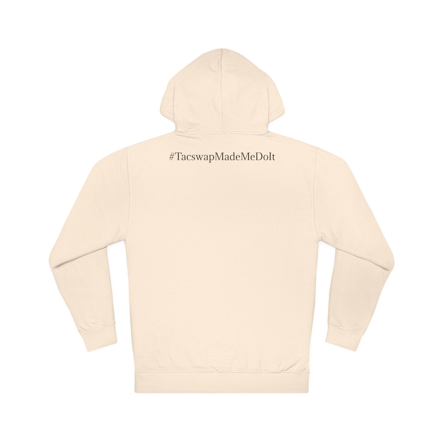 #TacswapMadeMeDoIt Hoodie