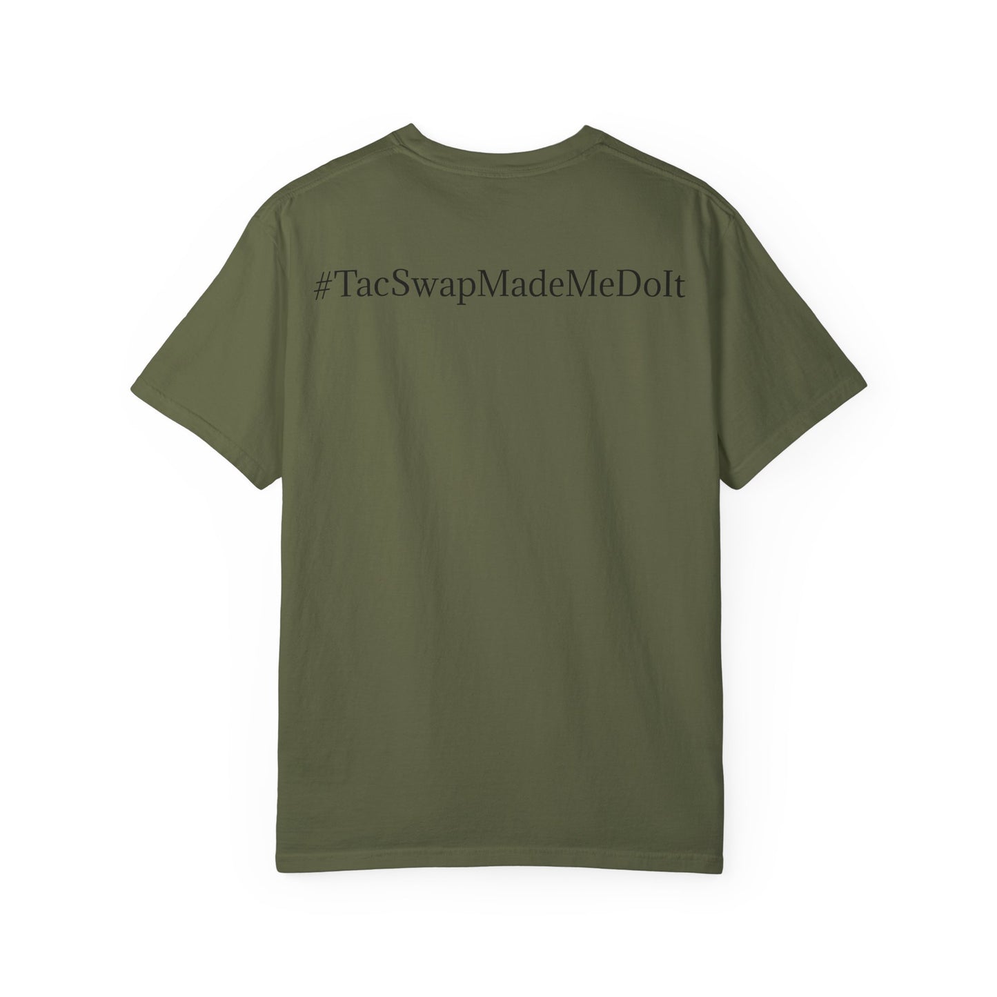 #TacSwapMadeMeDoIt T-shirt