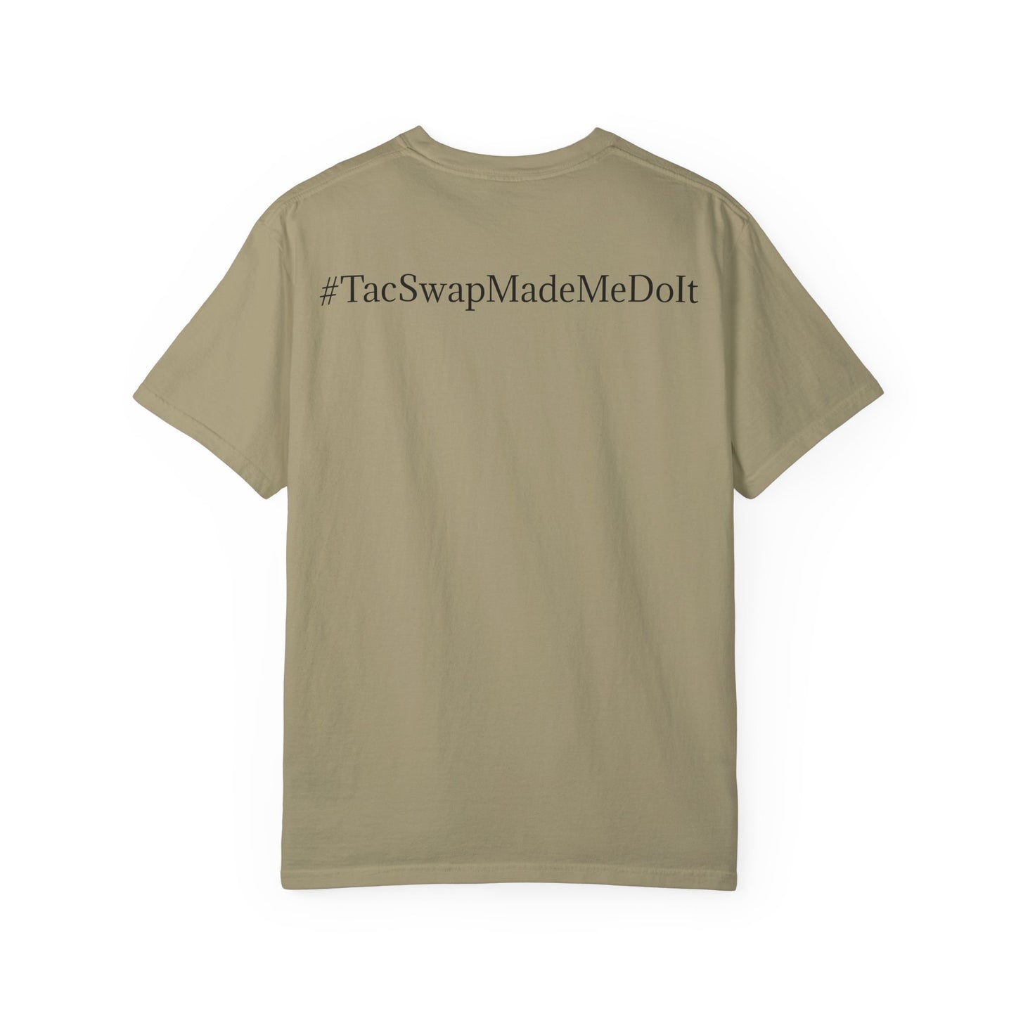 #TacSwapMadeMeDoIt T-shirt