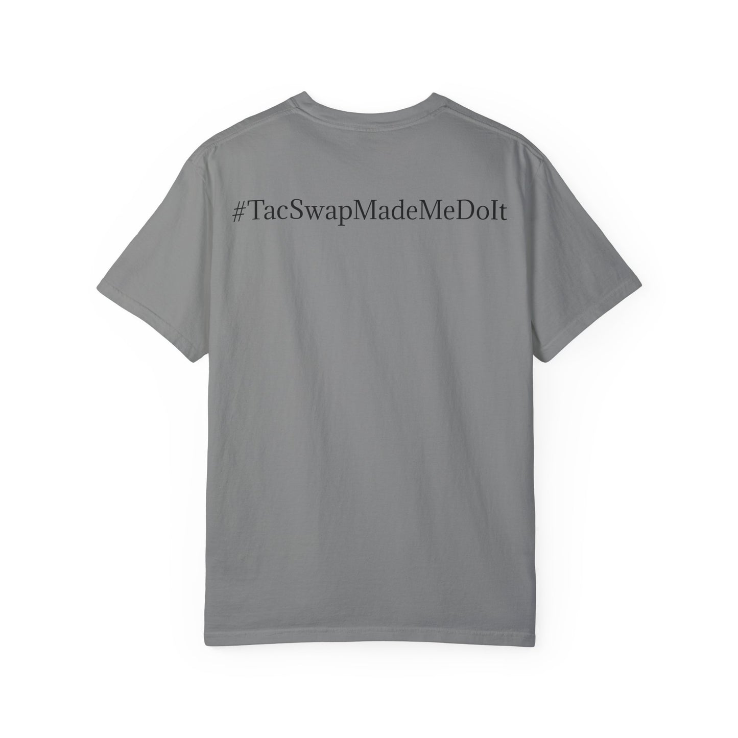 #TacSwapMadeMeDoIt T-shirt