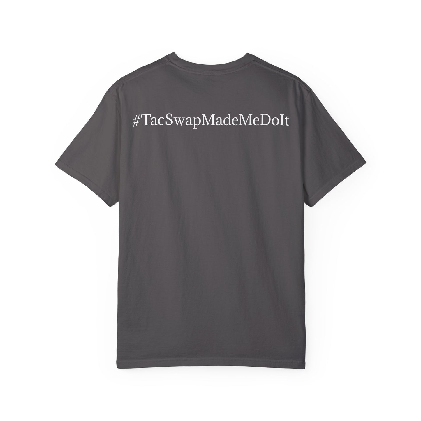 #TacSwapMadeMeDoIt T-shirt