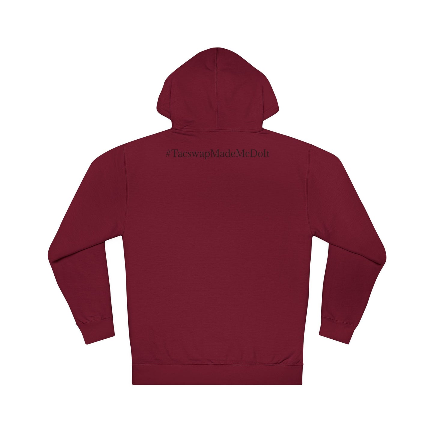 #TacswapMadeMeDoIt Hoodie