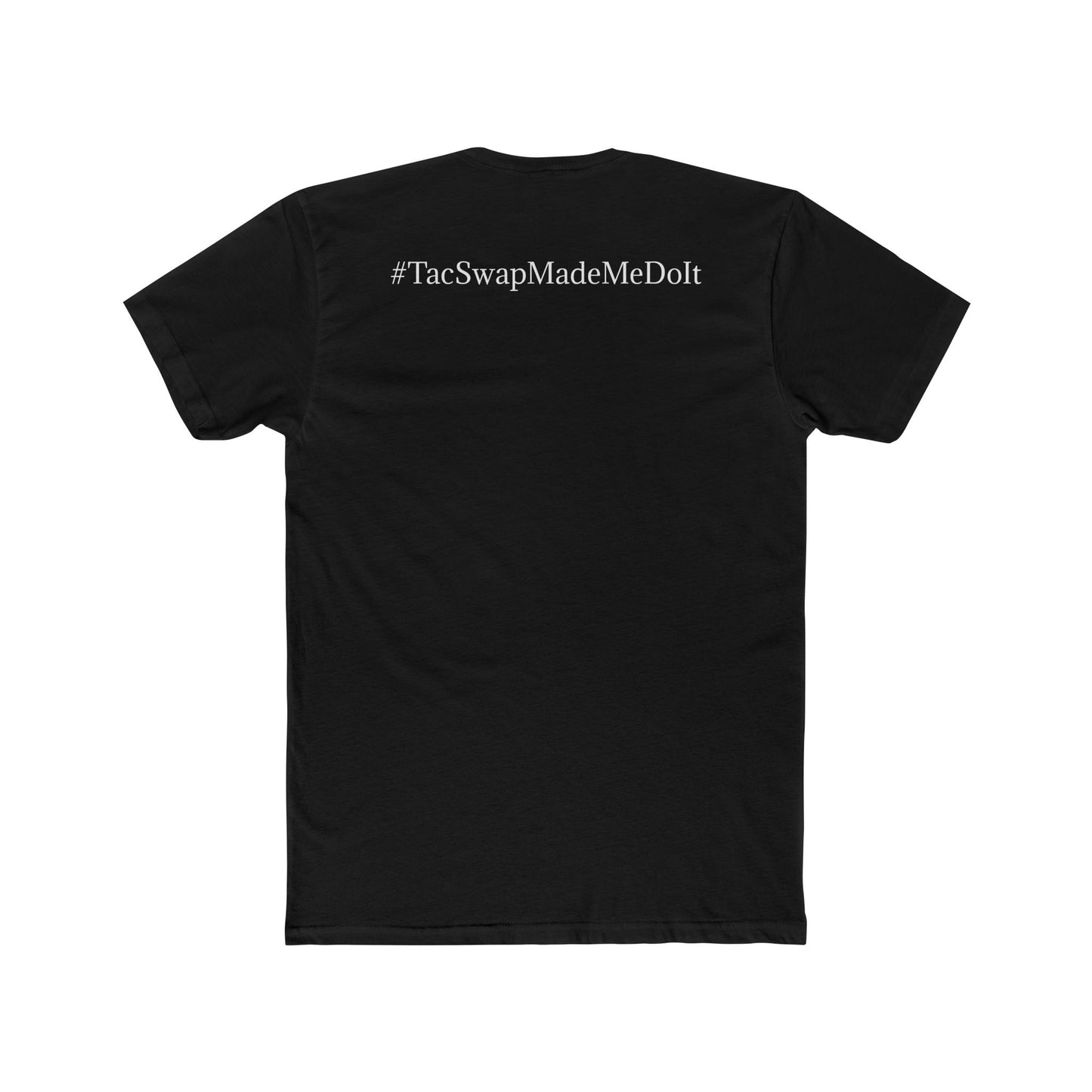 #TacSwapMadeMeDoIt T-shirt