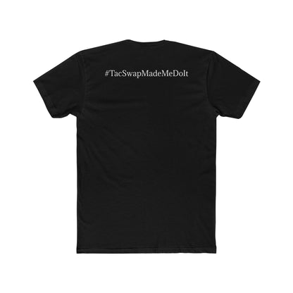 #TacSwapMadeMeDoIt T-shirt