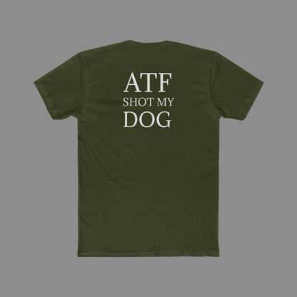 ATF Shot my Dog T-Shirt