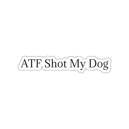 ATF Shot My Dog Slap