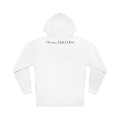 #TacswapMadeMeDoIt Hoodie