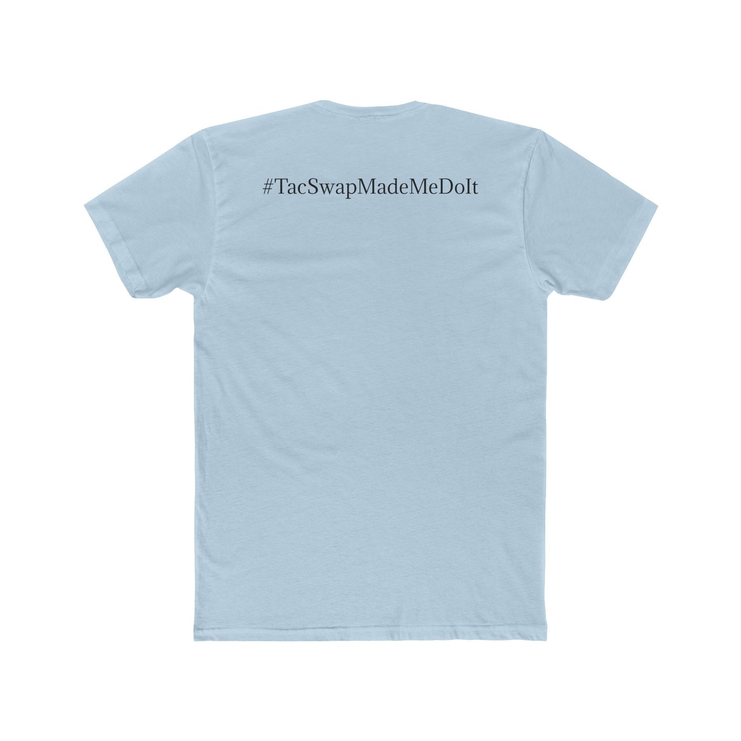 #TacSwapMadeMeDoIt T-shirt