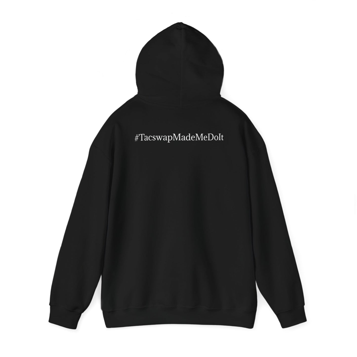 #TacswapMadeMeDoIt Hoodie