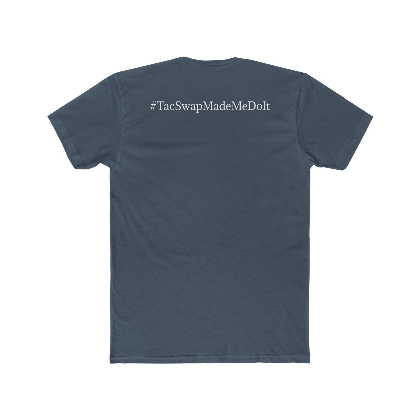 #TacSwapMadeMeDoIt T-shirt