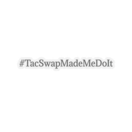 #TacSwapMadeMeDoIt Slap