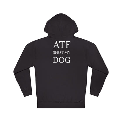 ATF Shot my Dog Hoodie