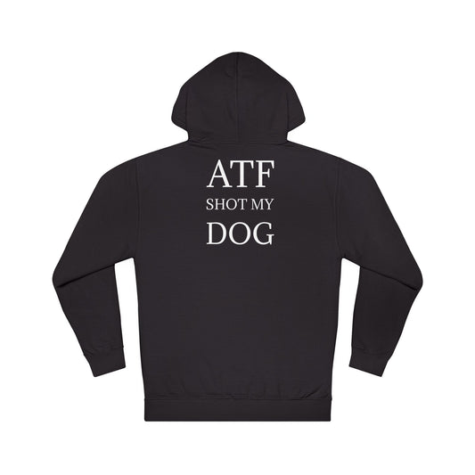 ATF Shot my Dog Hoodie