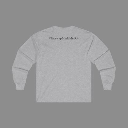 #TacswapMadeMeDoIt Long Sleeve T-Shirt