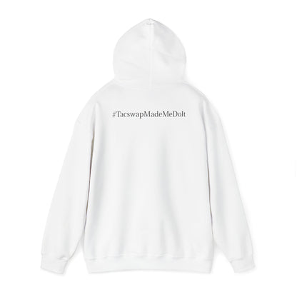 #TacswapMadeMeDoIt Hoodie