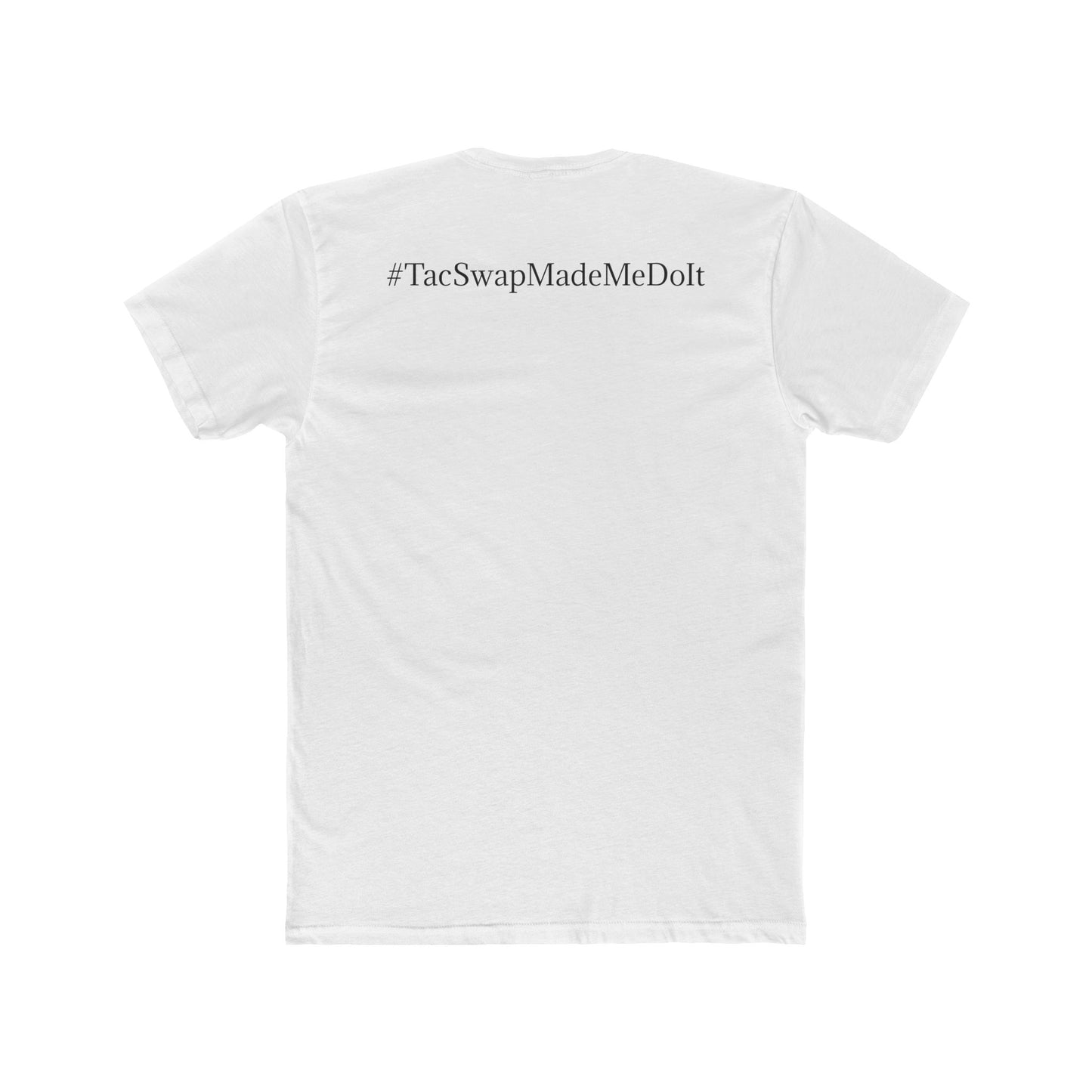 #TacSwapMadeMeDoIt T-shirt