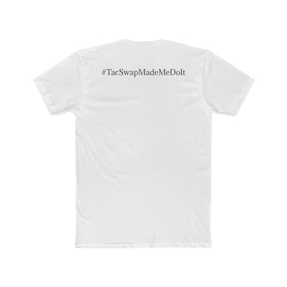 #TacSwapMadeMeDoIt T-shirt