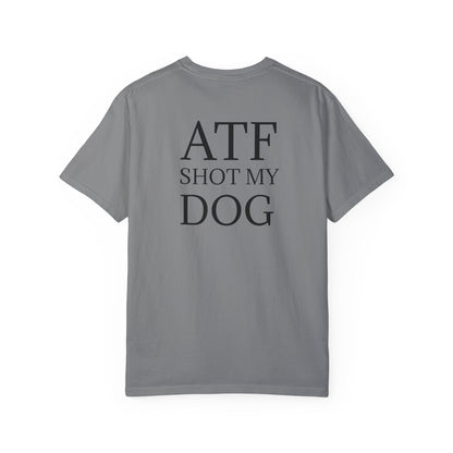 ATF Shot my Dog T-Shirt